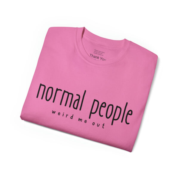 Brat Life "normal people weird me out" Black Font Unisex Ultra Cotton Tee - Image 27