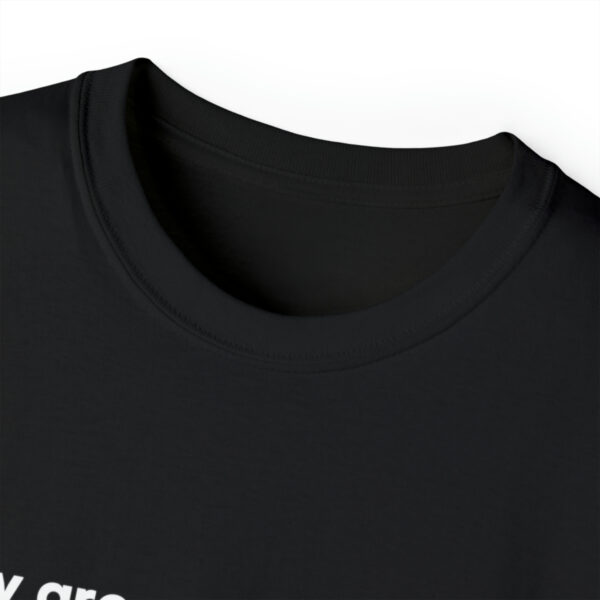 Brat Life "Why are you looking at me in that tone of voice" Unisex Ultra Cotton Tee - Image 4