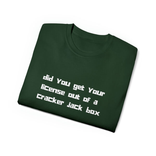 Brat Life "did you get your license out of a cracker jack box" White Font Unisex Ultra Cotton Tee - Image 15