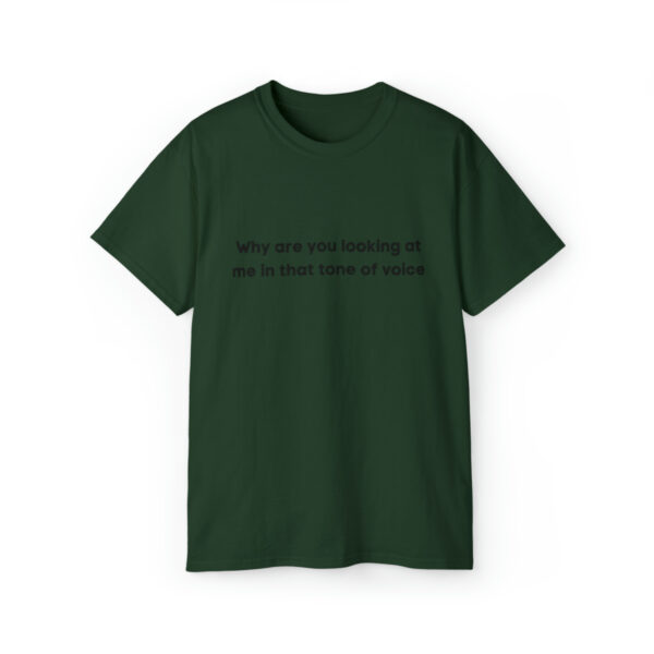 Brat Life "Why are you looking at me in that tone of voice" Unisex Ultra Cotton Tee - Image 21