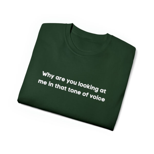 Brat Life "Why are you looking at me in that tone of voice" Unisex Ultra Cotton Tee - Image 7