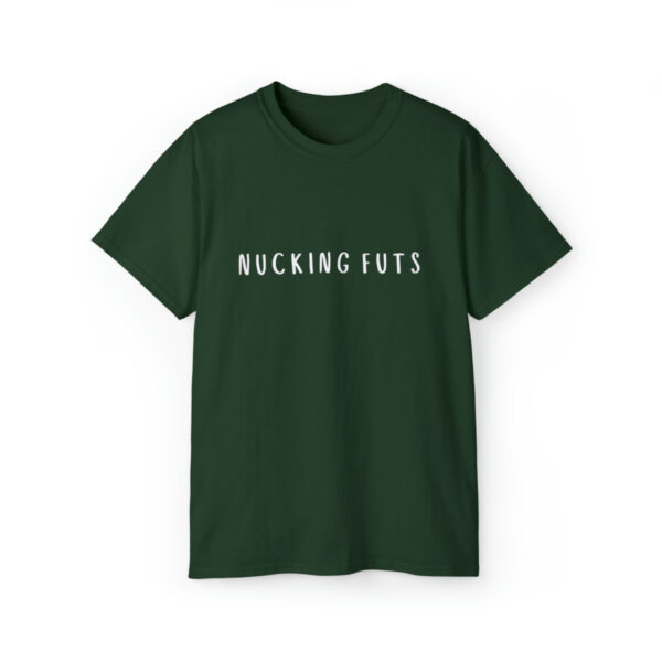 Brat Life "NUCKING FUTS" White Font Unisex Ultra Cotton Tee - Image 5