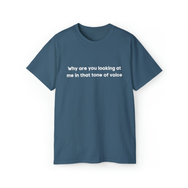 Brat Life "Why are you looking at me in that tone of voice" Unisex Ultra Cotton Tee - Image 17