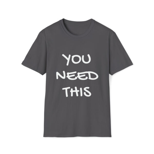 Brat Life "You Need This" Unisex Softstyle T-Shirt - Image 7