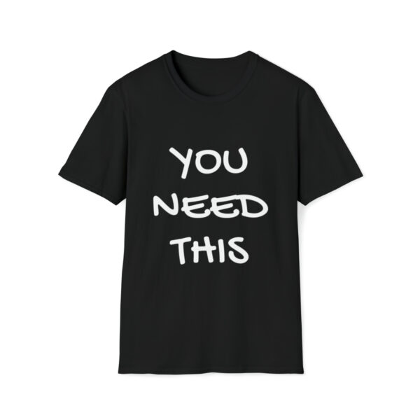 Brat Life "You Need This" Unisex Softstyle T-Shirt