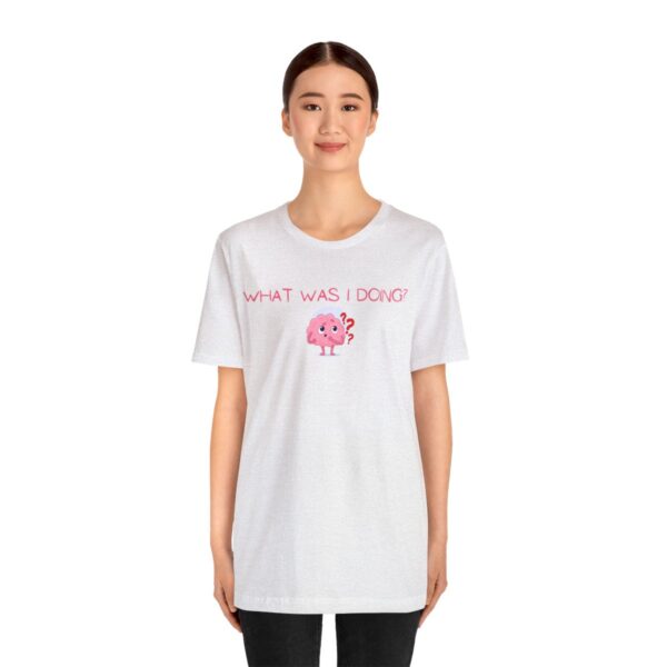 Brat Life "What was I doing?" Unisex Jersey Short Sleeve Tee - Image 27