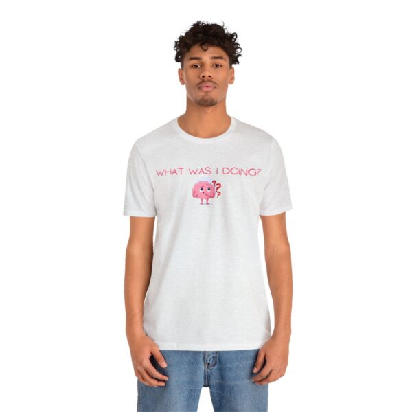 Brat Life "What was I doing?" Unisex Jersey Short Sleeve Tee - Image 28