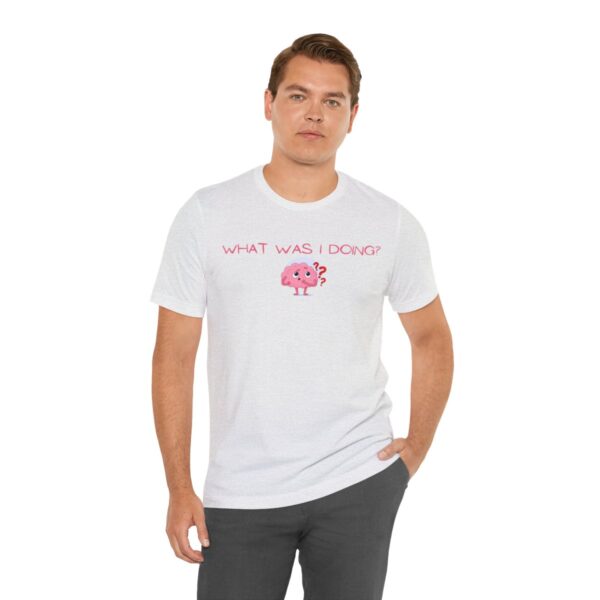 Brat Life "What was I doing?" Unisex Jersey Short Sleeve Tee - Image 30