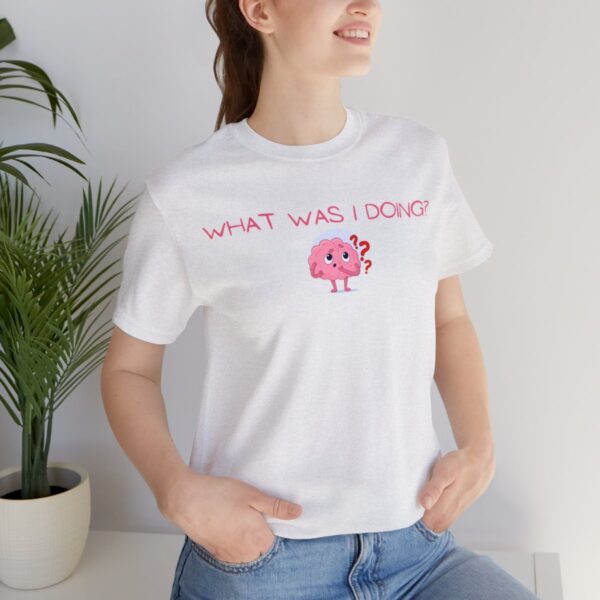 Brat Life "What was I doing?" Unisex Jersey Short Sleeve Tee - Image 33