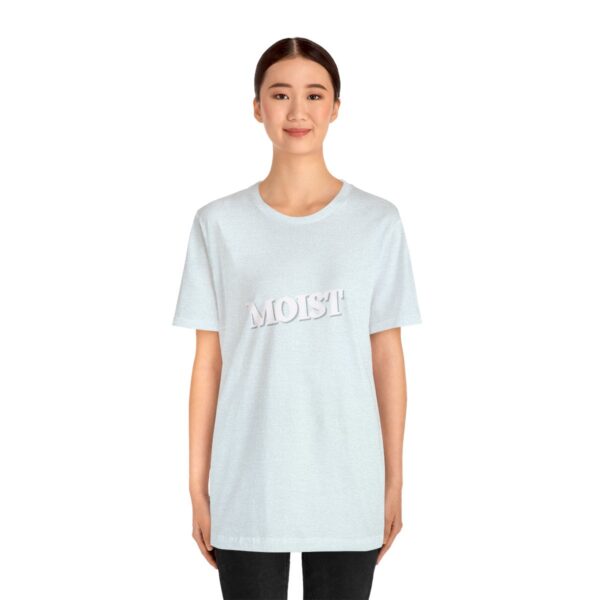 Brat Life "Moist" Unisex Jersey Short Sleeve Tee - Image 63