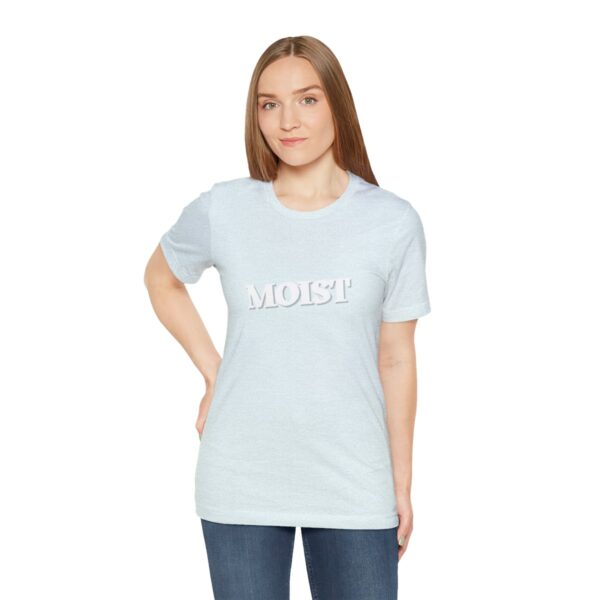 Brat Life "Moist" Unisex Jersey Short Sleeve Tee - Image 65