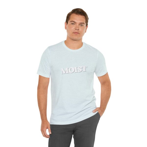 Brat Life "Moist" Unisex Jersey Short Sleeve Tee - Image 66