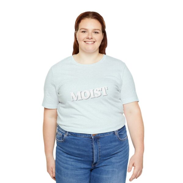 Brat Life "Moist" Unisex Jersey Short Sleeve Tee - Image 67