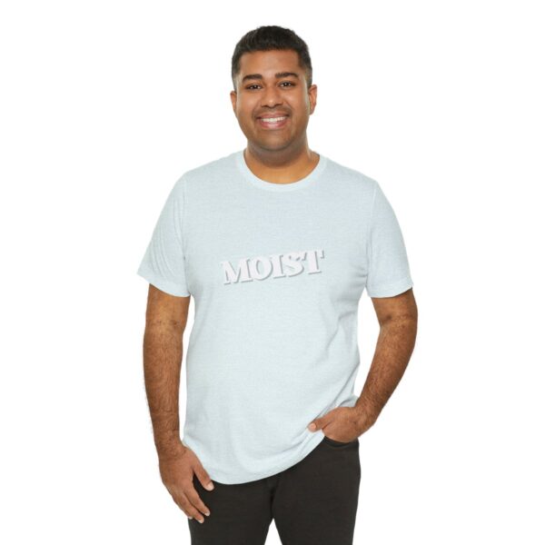 Brat Life "Moist" Unisex Jersey Short Sleeve Tee - Image 68