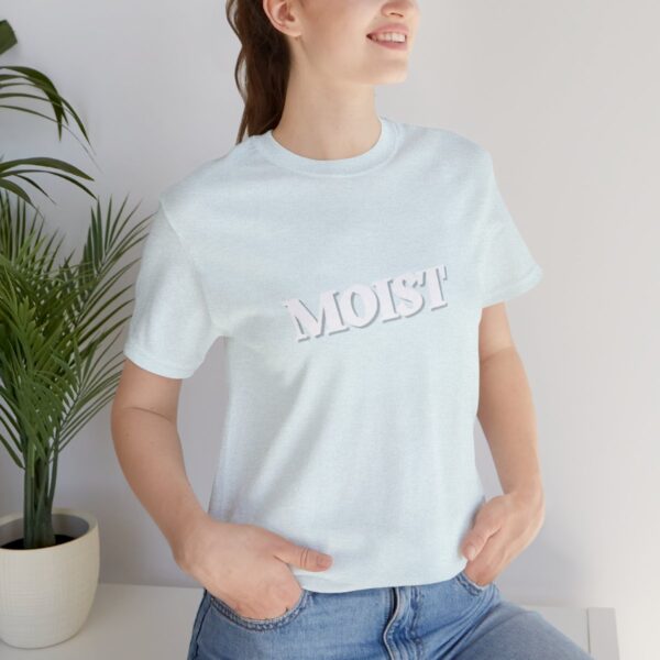 Brat Life "Moist" Unisex Jersey Short Sleeve Tee - Image 69