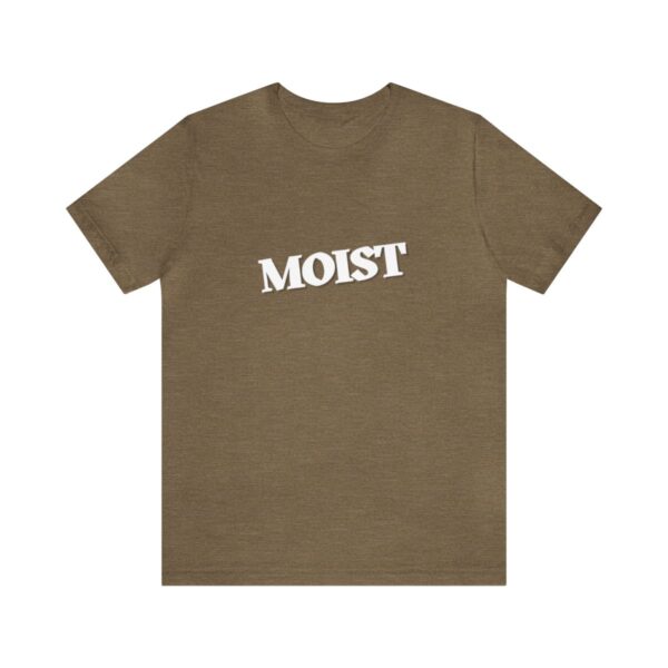 Brat Life "Moist" Unisex Jersey Short Sleeve Tee - Image 13