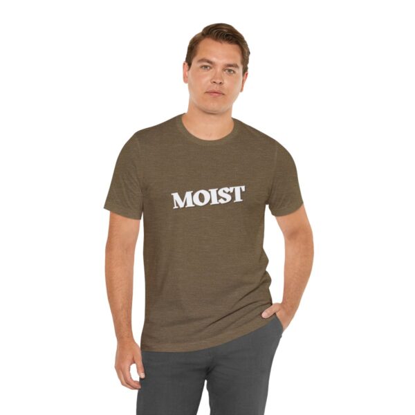 Brat Life "Moist" Unisex Jersey Short Sleeve Tee - Image 18
