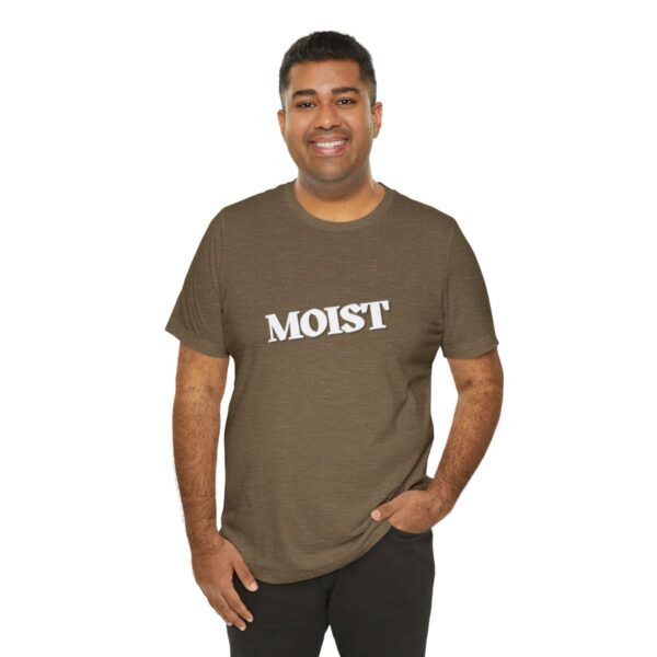Brat Life "Moist" Unisex Jersey Short Sleeve Tee - Image 20