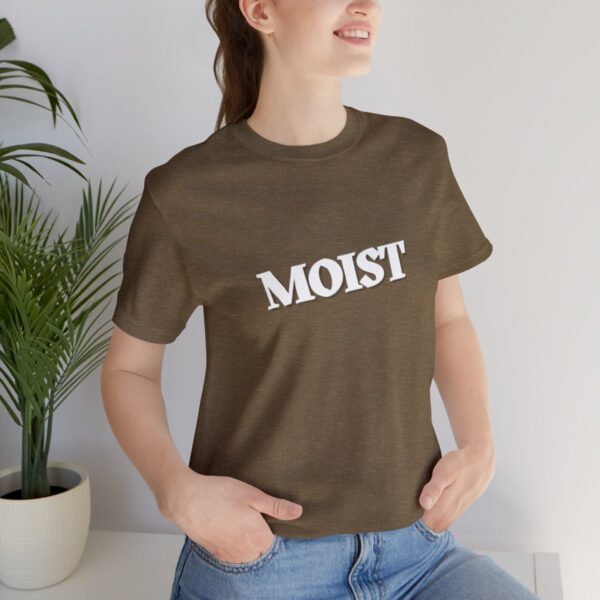 Brat Life "Moist" Unisex Jersey Short Sleeve Tee - Image 21