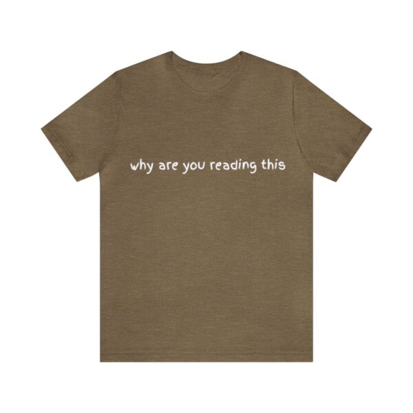 Brat Life "why are you reading this" Unisex Jersey Short Sleeve Tee - Image 13