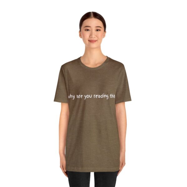 Brat Life "why are you reading this" Unisex Jersey Short Sleeve Tee - Image 15