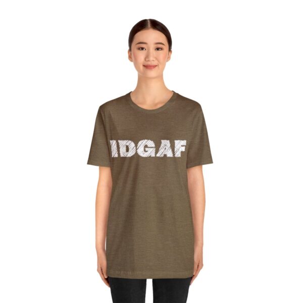 Brat Life "IDGAF" Unisex Jersey Short Sleeve Tee - Image 39