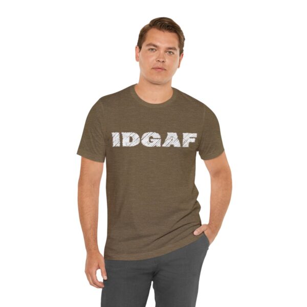 Brat Life "IDGAF" Unisex Jersey Short Sleeve Tee - Image 42