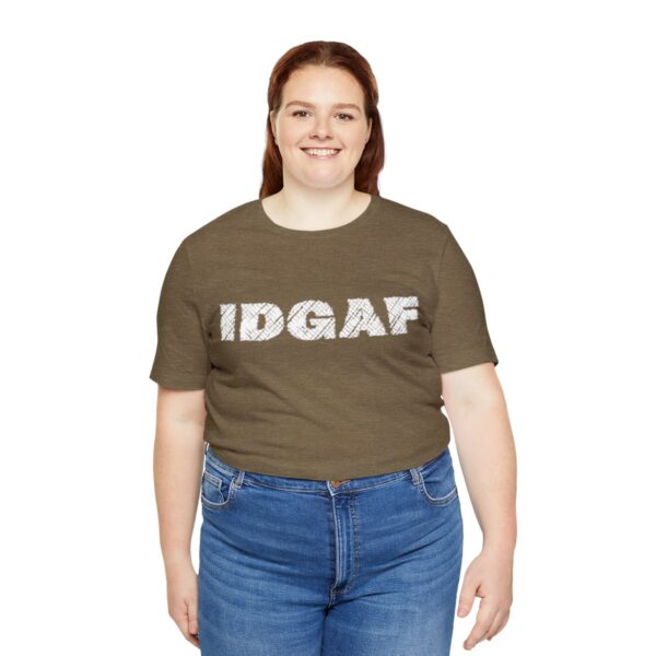 Brat Life "IDGAF" Unisex Jersey Short Sleeve Tee - Image 43