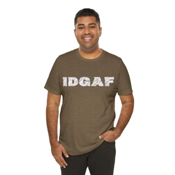 Brat Life "IDGAF" Unisex Jersey Short Sleeve Tee - Image 44