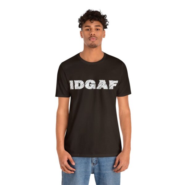 Brat Life "IDGAF" Unisex Jersey Short Sleeve Tee - Image 28
