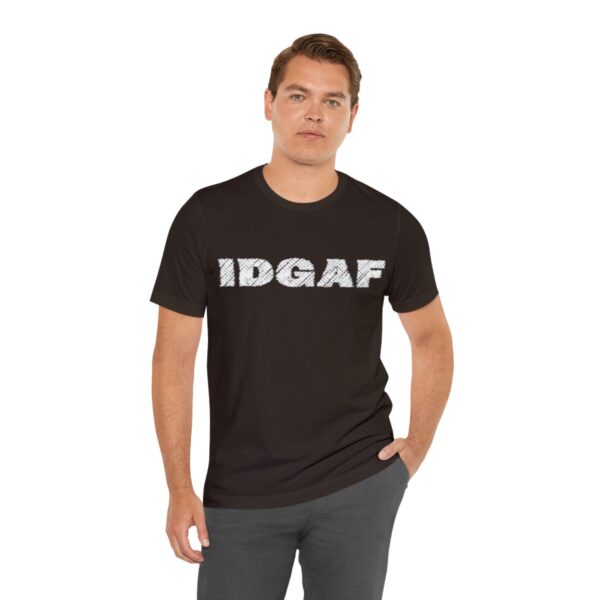 Brat Life "IDGAF" Unisex Jersey Short Sleeve Tee - Image 30