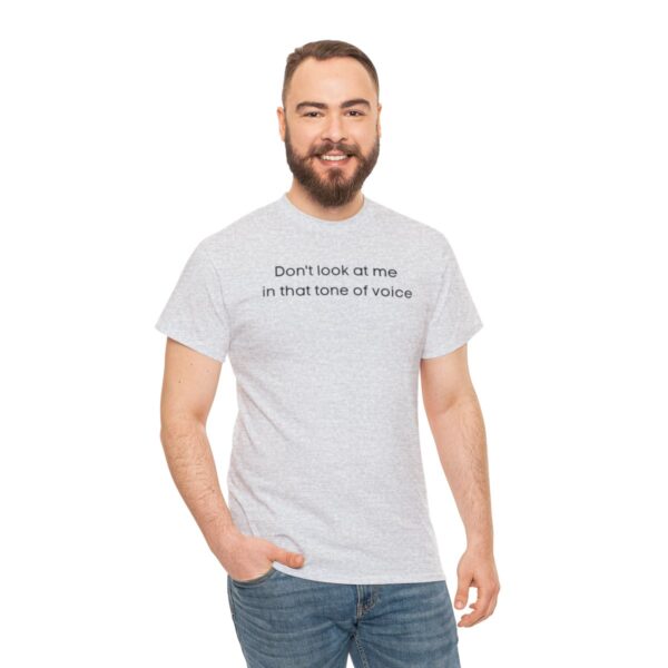 Brat Life "Don't look at me in that tone of voice" light Unisex Heavy Cotton Tee - Image 29