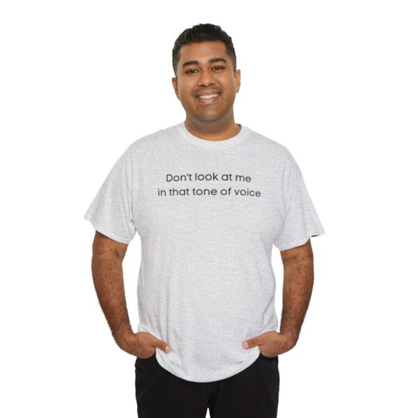 Brat Life "Don't look at me in that tone of voice" light Unisex Heavy Cotton Tee - Image 32