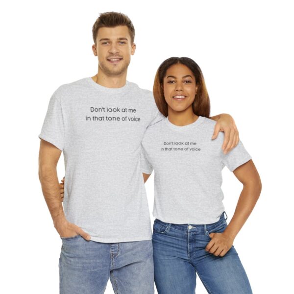 Brat Life "Don't look at me in that tone of voice" light Unisex Heavy Cotton Tee - Image 34