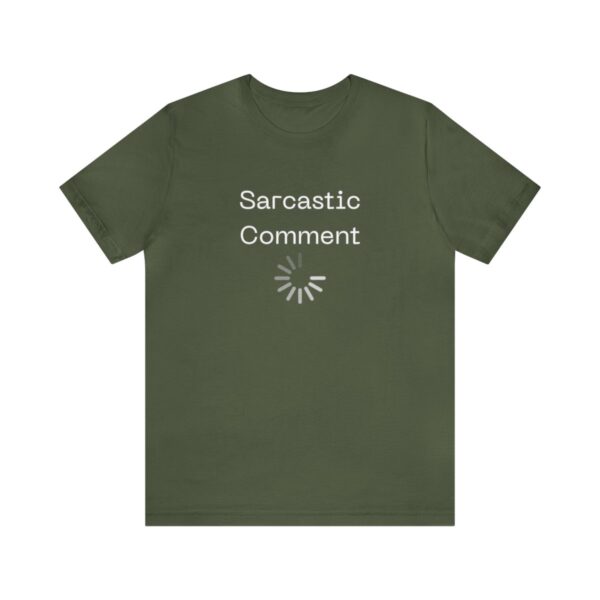 Brat Life "Sarcastic Comment Loading" Unisex Jersey Short Sleeve Tee - Image 61