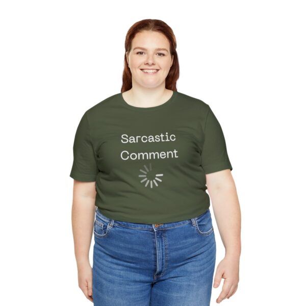 Brat Life "Sarcastic Comment Loading" Unisex Jersey Short Sleeve Tee - Image 67
