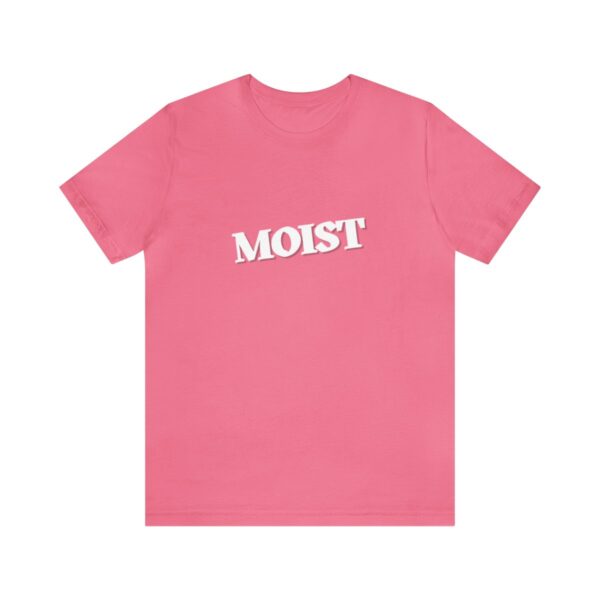 Brat Life "Moist" Unisex Jersey Short Sleeve Tee - Image 133