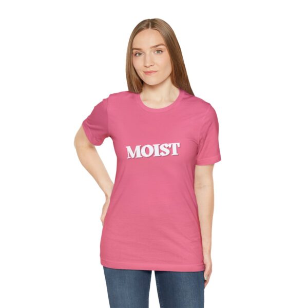 Brat Life "Moist" Unisex Jersey Short Sleeve Tee - Image 137