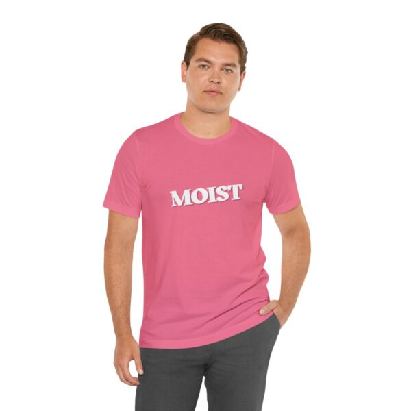 Brat Life "Moist" Unisex Jersey Short Sleeve Tee - Image 138