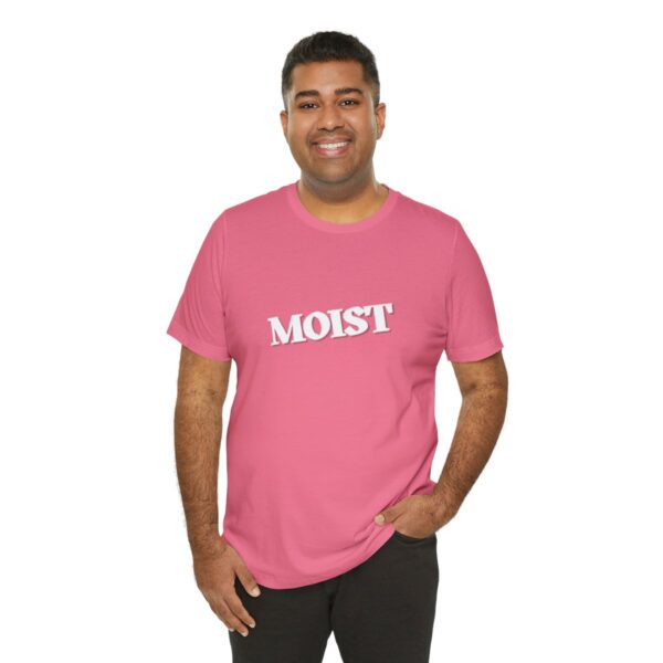 Brat Life "Moist" Unisex Jersey Short Sleeve Tee - Image 140