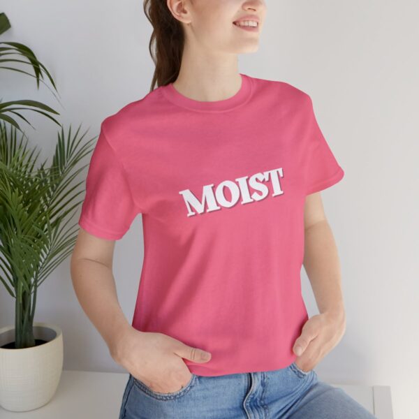 Brat Life "Moist" Unisex Jersey Short Sleeve Tee - Image 141