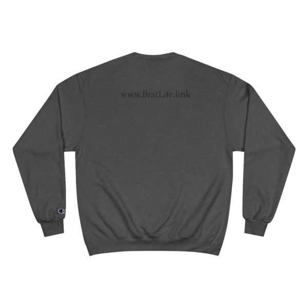 Brat Life "What Flavor of Stupid Are You" Champion Sweatshirt - Image 6