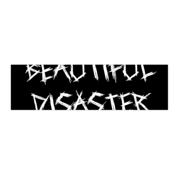 Brat Life "Beautiful Disaster" Bumper Sticker - Image 4