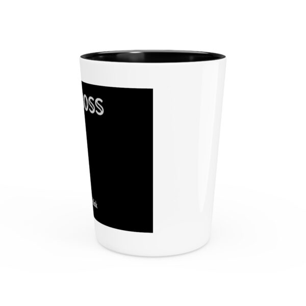 Brat Life Brat Boss Shot Glass - Image 3