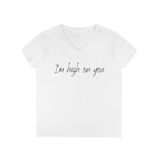 Brat Life "I'm high on you" light Ladies' V-Neck T-Shirt