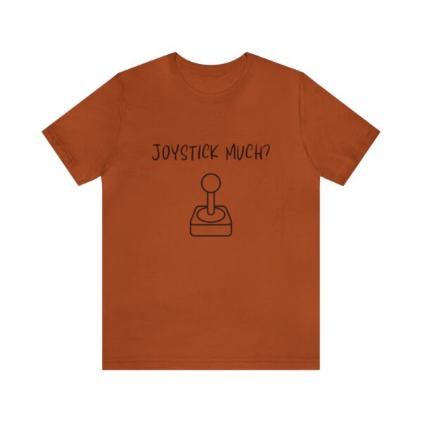 Brat Life "Joystick much?" Unisex Jersey Short Sleeve Tee - Image 109