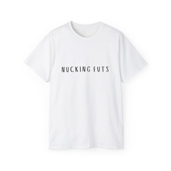 Brat Life "NUCKING FUTS" Black Font Unisex Ultra Cotton Tee