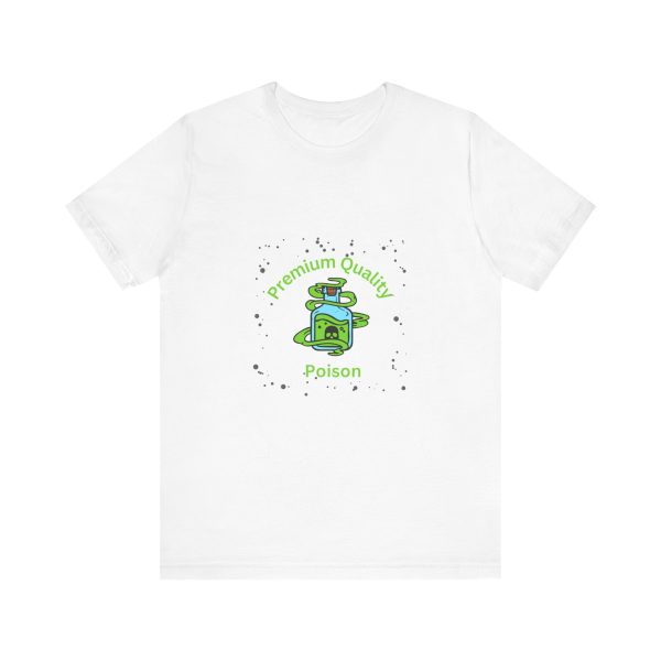 Brat Life "Premium quality Poison" Unisex Jersey Short Sleeve Tee