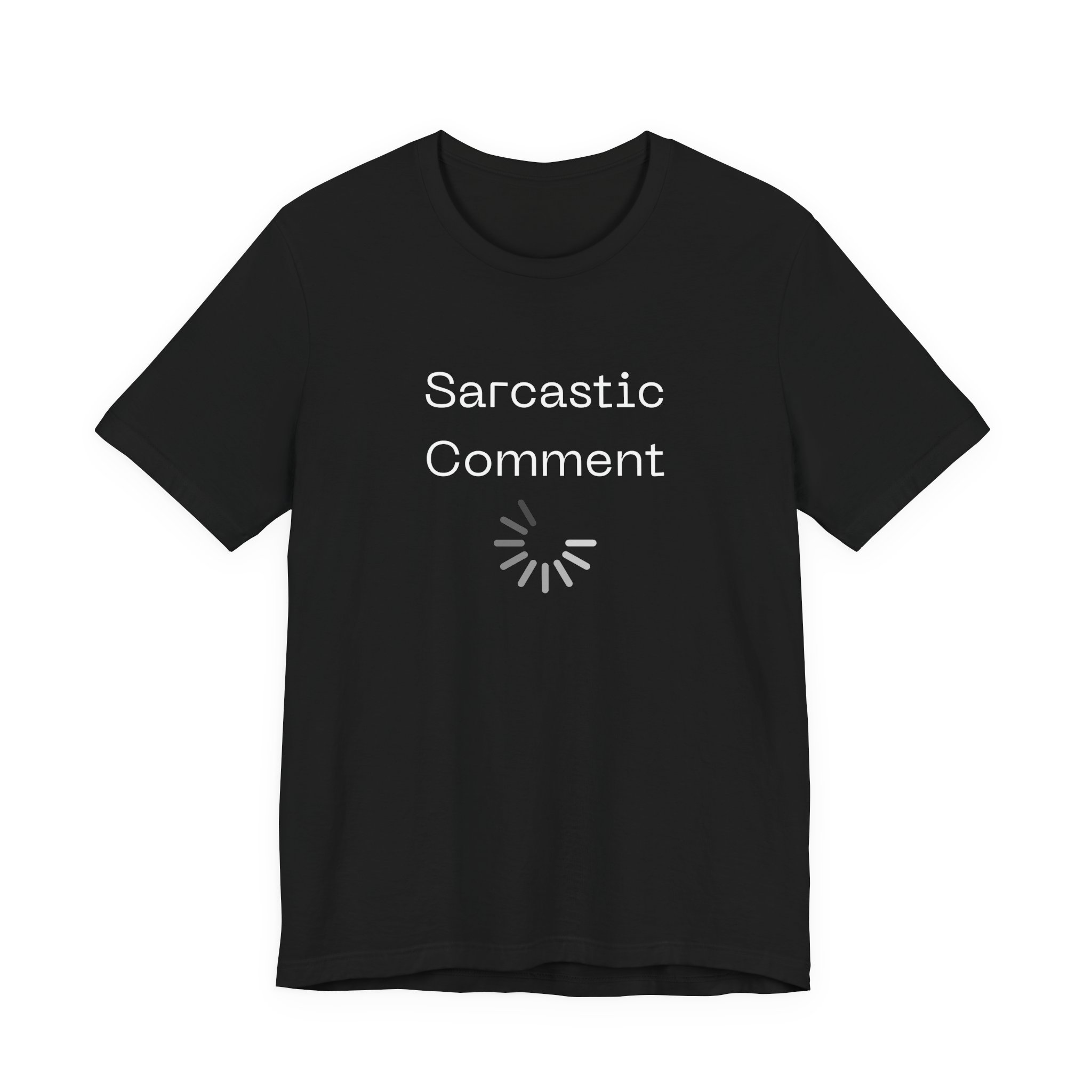 Brat Life "Sarcastic Comment Loading" Unisex Jersey Short Sleeve Tee - Image 7