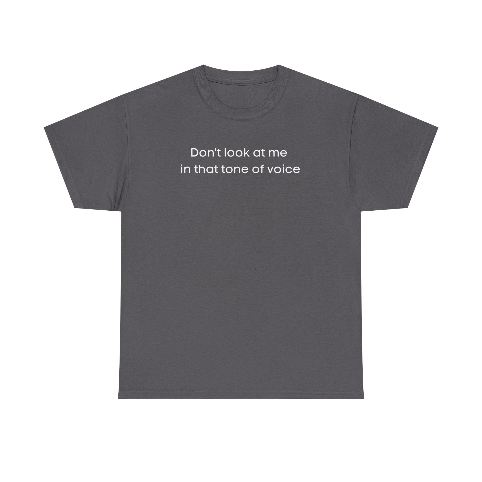 Brat Life "Don't look at me in that tone of voice" dark Unisex Heavy Cotton Tee - Image 13
